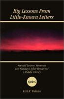 Big Lessons from Little-Known Letters: Second Lesson Sermons for Sundays After Pentecost (Middle Third), Cycle C 0788017527 Book Cover
