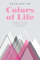 Colors of Life: A captivating collection of poems that takes you on a profound emotional journey through life's complexities 1663266158 Book Cover