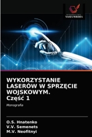WYKORZYSTANIE LASERÓW W SPRZĘCIE WOJSKOWYM. Część 1: Monografia 6203621692 Book Cover