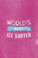 World�s Best Ice Skater: All Purpose 6x9 Blank Lined Notebook Journal Way Better Than A Card Trendy Unique Gift Pink Velvet Ice Skating 1706557205 Book Cover