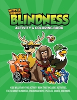 Blindness Activity & Coloring Book: Kids Will Enjoy This Activity Book That Includes Facts About Blindness, Encouragement, Puzzles, Games, And More. 1969644877 Book Cover