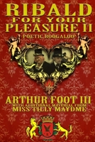 Ribald For Your Pleasure II: Poetic Boogaloo 1291417850 Book Cover