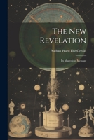 The New Revelation: Its Marvelous Message 1021769835 Book Cover