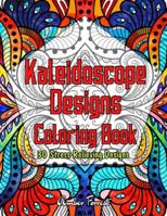 Kaleidoscope Designs Coloring Book - 30 Stress Relieving Designs: Full Page Adult Coloring Book Featuring Beautiful Mandala Coloring Pages for Stress Relief & Relaxation 8194689627 Book Cover