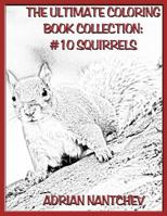 The Ultimate Coloring Book Collection #10 Squirrels 1540849244 Book Cover