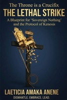 The Lethal Strike: A Blueprint for 'Sovereign Nothing' and the Protocol of Kenosis B0GTYKMJZ6 Book Cover