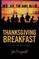 Thanksgiving Breakfast: You Can Go Home Again 147916822X Book Cover
