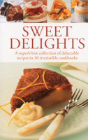 Sweet Delights: A superb box collection of delectable recipes in 10 irresistible cookbooks 075482019X Book Cover