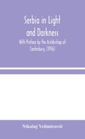 Serbia in Light and Darkness 1502514168 Book Cover