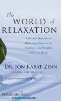 World Of Relaxation: A Guided Mindfulness Meditation Practice For Healing In The Hospital And/Or At Home (Feat. Georgia Kelly) Cd 1480512621 Book Cover