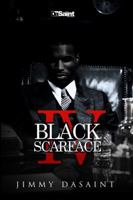 Black Scarface IV (Live A King...Die A Legend) 0988627345 Book Cover