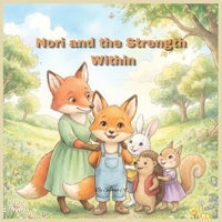 Nori and the Strength Within: A Story About Friendship, Courage, and Believing in Yourself B0HG3RRDYZ Book Cover