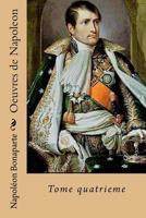 Oeuvres de Napolon Bonaparte - Tome IV 1511944749 Book Cover