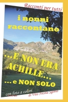 ... E NON ERA ACHILLE ...E NON SOLO (Poesie, racconti, foto e storia sparsi. Così senza pretese di vins44) (Italian Edition) B0CPS6BJRN Book Cover