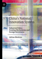 China's National Innovation System : Industrial Policy, Funding Mechanisms and Foreign Investment 9819732689 Book Cover