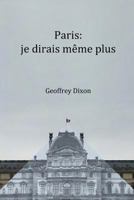 Paris: je dirais meme plus 1537017837 Book Cover