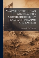 Analysis of the Indian Government's Counterinsurgency Campaign in Jammu and Kashmir 1025057414 Book Cover