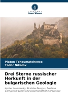 Drei Sterne russischer Herkunft in der bulgarischen Geologie (German Edition) 6207748654 Book Cover