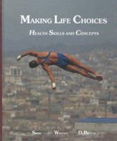 Expanded Revised Edition-Making Life Choices: Health/Skills & Concepts, Student Text: 0314213201 Book Cover