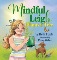 Mindful Leigh Plants a Tree B0FDMY6N6J Book Cover