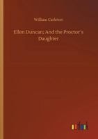 Ellen Duncan; And the Proctor's Daughter 1514872838 Book Cover