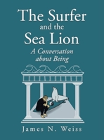 The Surfer and the Sea Lion: A Conversation About Being 1663218897 Book Cover