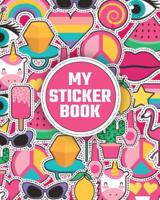 My Sticker Book: Blank Sticker Album, Sticker Books For Boys And for girls 4-8 Blank, Blank Sticker Collection Books, Sticker Collecting Book, Pop art shape stickers 1078220581 Book Cover