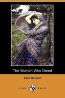 The woman who dared 1512099295 Book Cover