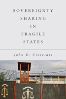 Sovereignty Sharing in Fragile States 1503613666 Book Cover