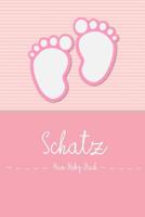 Schatz - Mein Baby-Buch: Baby Buch F�r Den Schatz, ALS Personalisiertes Geschenk, Ein Elternbuch Oder Tagebuch 1092497536 Book Cover