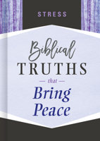 Stress: Biblical Truths that Bring Peace 1535917687 Book Cover