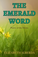 The Emerald Word: Poetry of the Divine B09TZ9GFY3 Book Cover