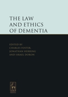 The Law and Ethics of Dementia 1849464170 Book Cover