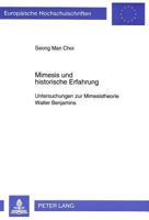 Mimesis Und Historische Erfahrung: Untersuchungen Zur Mimesistheorie Walter Benjamins 3631311532 Book Cover