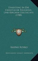 Einleitung in die christliche Religions- und Kirchengeschichte 1166213803 Book Cover