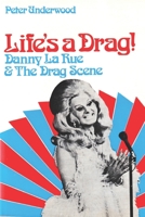 Life's a Drag!: Danny La Rue and the Drag Scene 172771718X Book Cover