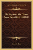 The Rig-veda the Oldest Aryan Book 2000-1000 B.c. 1425329020 Book Cover