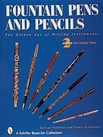 Fountain Pens and Pencils: The Golden Age of Writing Instruments 0764304917 Book Cover