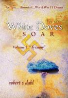 Let the White Doves Soar: Volume I: "Tyranny" 1460953746 Book Cover