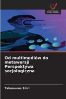 Od multimediów do metawersji Perspektywa socjologiczna 6209303994 Book Cover