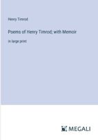 Poems of Henry Timrod; with Memoir: in large print 3387002688 Book Cover