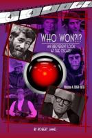 WHO Won?!? An Irreverent Look at the Oscars, Volume 4: 1964-1970 (WHO Won?!? An Irreverent Look at the Presidency) 0692622462 Book Cover