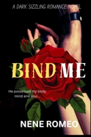 BIND ME: A Dark Sizzling Romance Novel B0CMQWMMXJ Book Cover