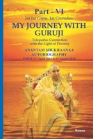 My Journey With Guruji Part VI: A Telepathic Connection With The Light Of Divinity Part VI B084QKY15Z Book Cover