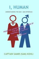 I, Human: Understanding the Man - Man Interface 1523945737 Book Cover