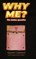 Why Me?: The Golden Question 1439270341 Book Cover