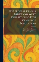 1930 Federal Census Index Van Wert County Ohio 13th Census of Population 1025258010 Book Cover