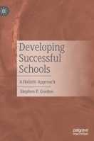 Developing Successful Schools: A Holistic Approach 3031069153 Book Cover