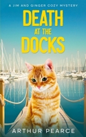 Death at the Docks: Jim and Ginger Cozy Mysteries Book 4 B0DR5DSD28 Book Cover