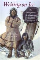 Writing on Ice: The Ethnographic Notebooks of Vilhjalmur Stefansson 1584651199 Book Cover